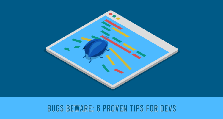 6-Proven-Tips-To-Preven-Software-Bugs-For-Developers Common Software Bugs and How to Fix Them